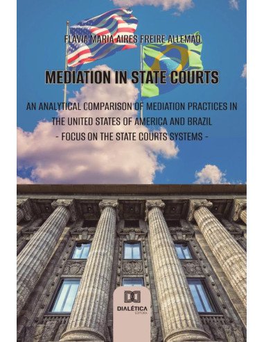 Mediation in state courts: an analytical comparison of mediation practices in the United States of America and Brazil:focus on the state courts systems