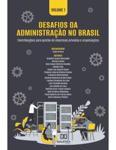 Desafios da Administração no Brasil - contribuições para gestão de empresas privadas e organizações:Volume 1