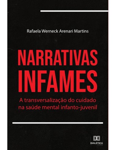 Narrativas Infames:a transversalização do cuidado na saúde mental infanto-juvenil