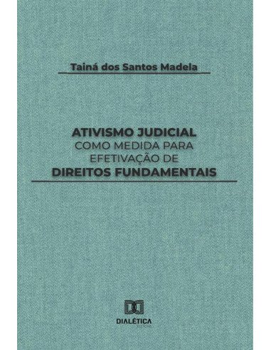 Ativismo Judicial como medida para efetivação de direitos fundamentais