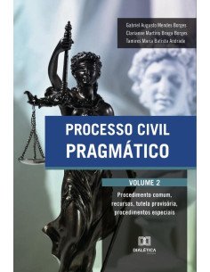 Processo Civil Pragmático:procedimento comum, recursos, tutela provisória, procedimentos especiais – Vol. 2