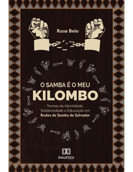 O Samba é o meu Kilombo:tramas de identidade, solidariedade e educação em rodas de samba de Salvador