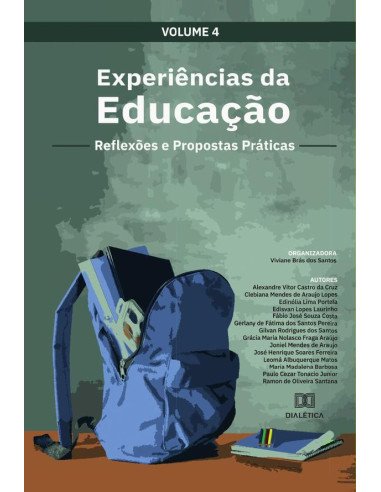 Experiências da Educação - reflexões e propostas práticas:Volume 4