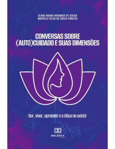 Conversas sobre (Auto)Cuidado e suas dimensões:ser, viver, aprender e a ética no existir