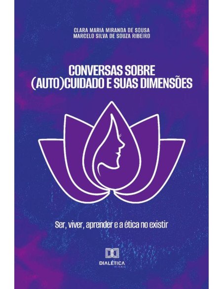Conversas sobre (Auto)Cuidado e suas dimensões:ser, viver, aprender e a ética no existir