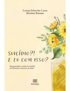 Suicídio?! E eu com isso?:representações sociais de suicídio em diferentes contextos de saber