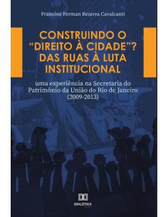 Construindo o “Direito à Cidade”? Das ruas à luta institucional:uma experiência na Secretaria do Patrimônio da União do Rio de Janeiro (2009-2013)