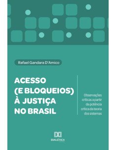 Acesso (e bloqueios) à justiça no Brasil:observações críticas a partir da potência crítica da teoria dos sistemas