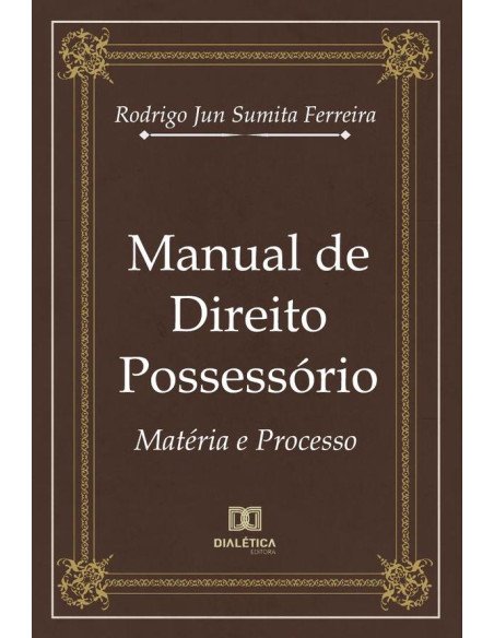 Manual de Direito Possessório:matéria e processo