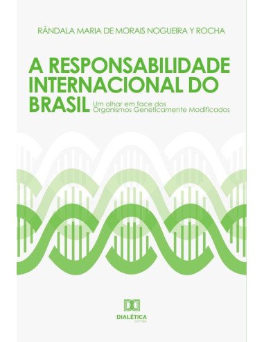 A responsabilidade internacional do Brasil:um olhar em face dos organismos geneticamente modificados
