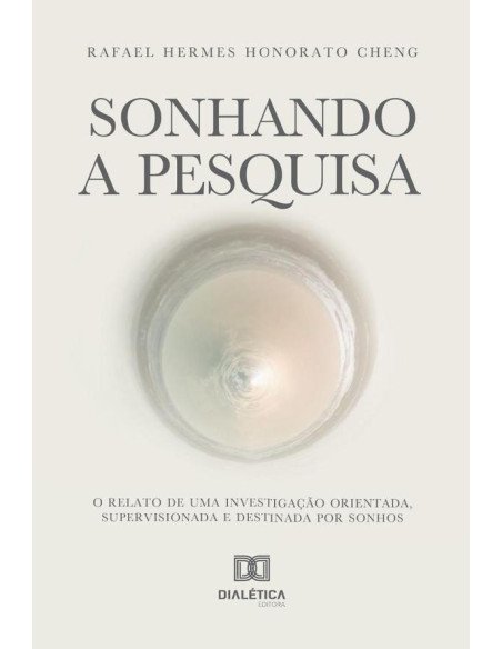 Sonhando a Pesquisa:o relato de uma investigação orientada, supervisionada e destinada por sonhos