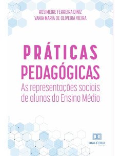 Práticas Pedagógicas:as representações sociais de alunos do Ensino Médio