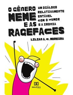 O Gênero Meme e as Ragefaces:um diálogo relativamente estável com o humor e a ironia