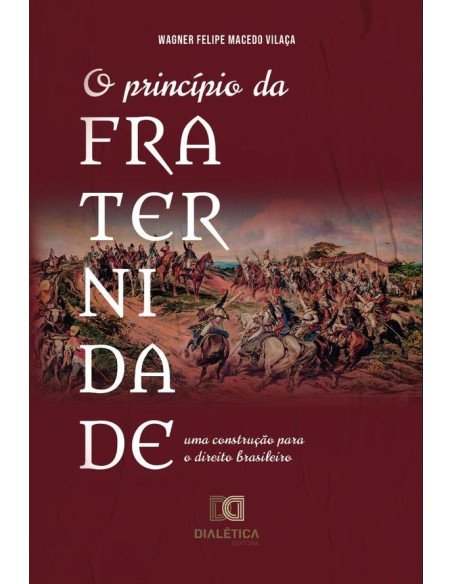 O princípio da fraternidade:uma construção para o direito brasileiro