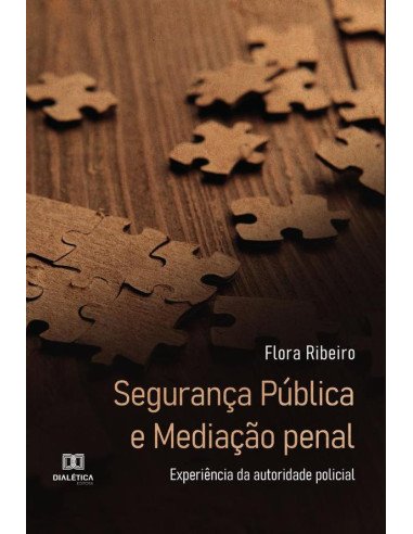 Segurança Pública e Mediação penal:experiência da autoridade policial