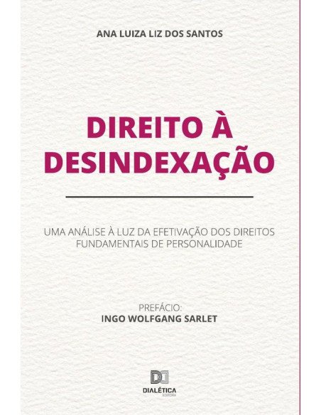 Direito à Desindexação:uma análise à luz da efetivação dos direitos fundamentais de personalidade