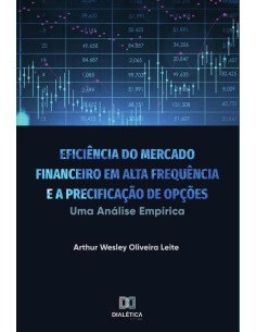 Eficiência do Mercado Financeiro em Alta Frequência e a Precificação de Opções:uma análise empírica