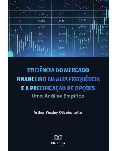 Eficiência do Mercado Financeiro em Alta Frequência e a Precificação de Opções:uma análise empírica