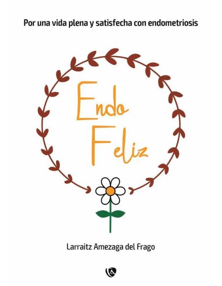 EndoFeliz:Por una vida plena y satisfecha con endometriosis