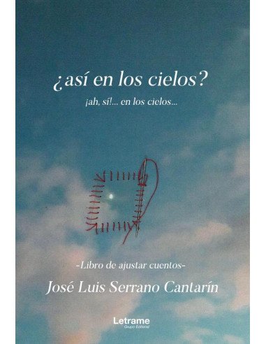 ¿Así en los cielos? ¡ah, sí! ...en los cielos...