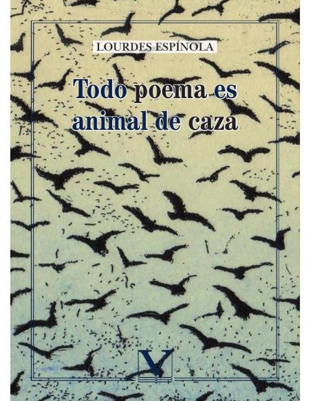 Todo poema es animal de caza