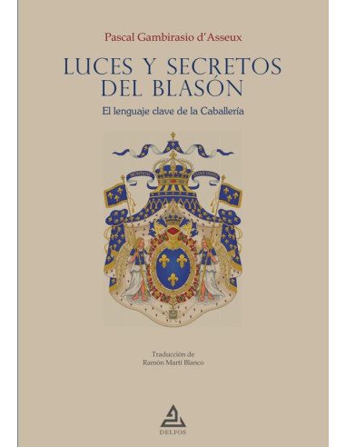 Luces y secretos del blasón:El lenguaje clave de la Caballería
