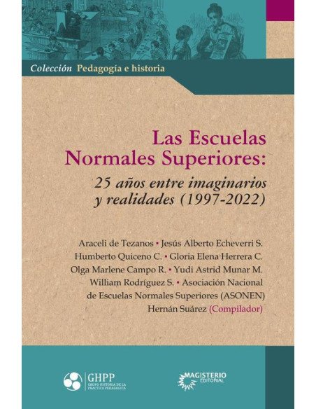 Las Escuelas Normales Superiores::25 an~os entre imaginarios y realidades (1997-2022)