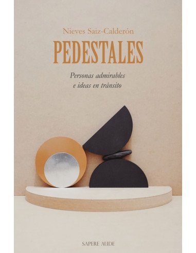 Pedestales:Personas admirables e ideas en tránsito