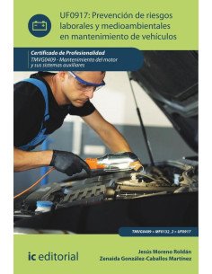Prevención de riesgos laborales y medioambientales en mantenimiento de vehículos. TMVG0409 - Mantenimiento del motor y sus sistemas auxiliares
