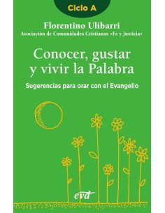 Conocer, gustar y vivir la Palabra:Sugerencias para orar con el Evangelio - Ciclo A