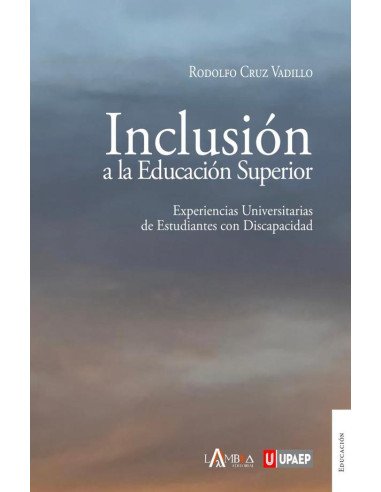 Inclusión a la educación superior:Experiencias universitarias de estudiantes con discapacidad