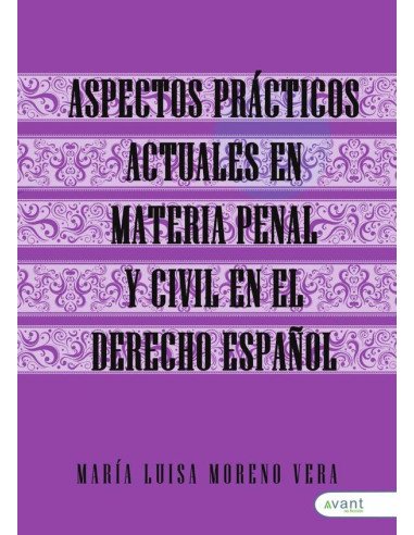Aspectos prácticos actuales en materia penal, procesal penal y civil ,constitucional y cooperación internacional en el derecho español
