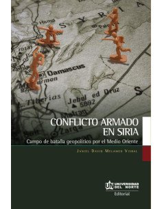 Conflicto armado en Siria:Campo de batalla geopolítico por el Medio Oriente