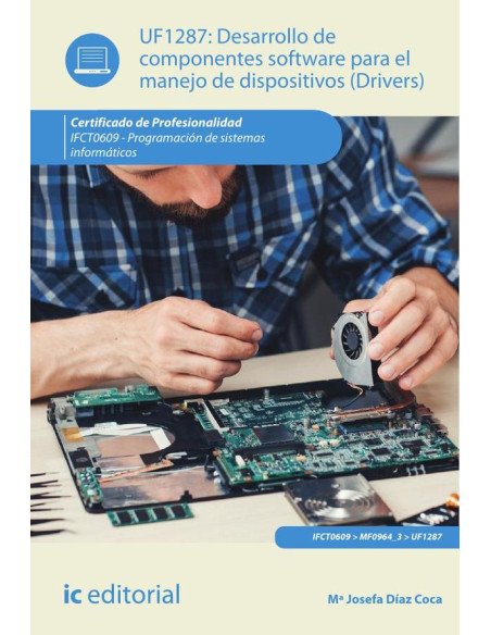 Desarrollo de componentes software para el manejo de dispositivos. IFCT0609 - Programación de sistemas informáticos