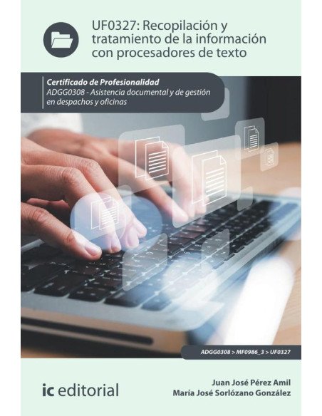 Recopilación y tratamiento de la información con procesadores de texto. ADGG0308 - Asistencia documental y de gestión en despachos y oficinas