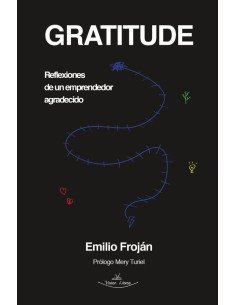 Gratitude:Reflexiones de un emprendedor agradecido