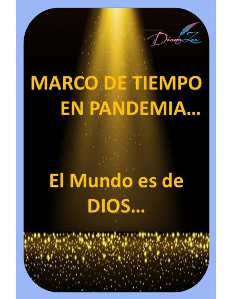 Marco de tiempo en pandemia:El Mundo es de Dios