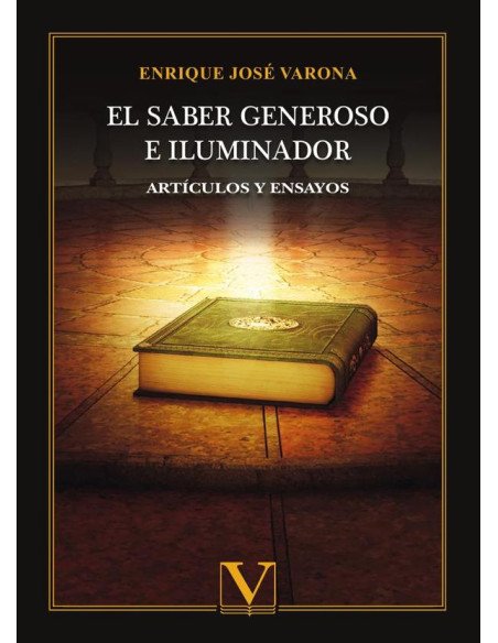 El saber generoso e iluminador:Artículos y ensayos