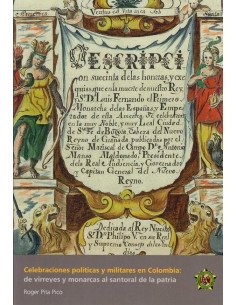 Celebraciones políticas y militares en Colombia:De virreyes y monarcas al santoral de la patria