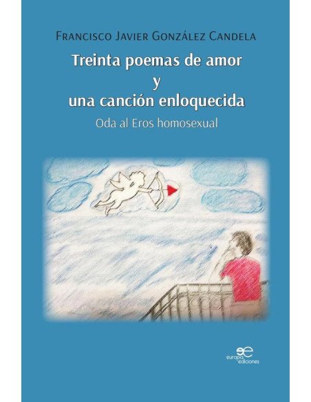 Treinta poemas de amor y una canción enloquecida:Oda al Eros Homosexual