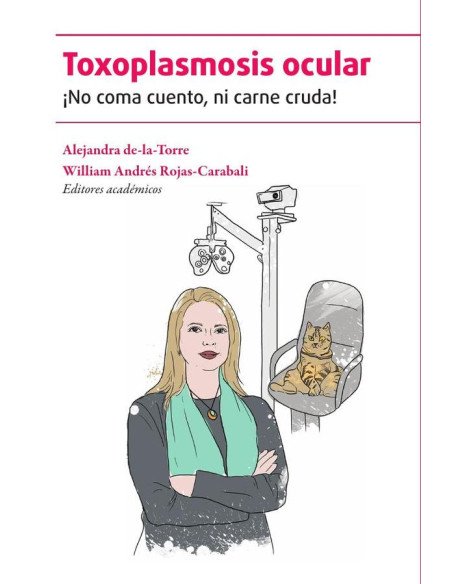 Toxoplasmosis ocular: ¡No coma cuento, ni carne cruda!