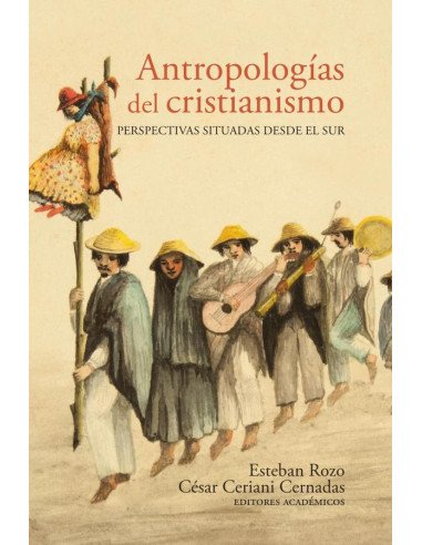 Antropologías del cristianismo:Perspectivas situadas desde el Sur