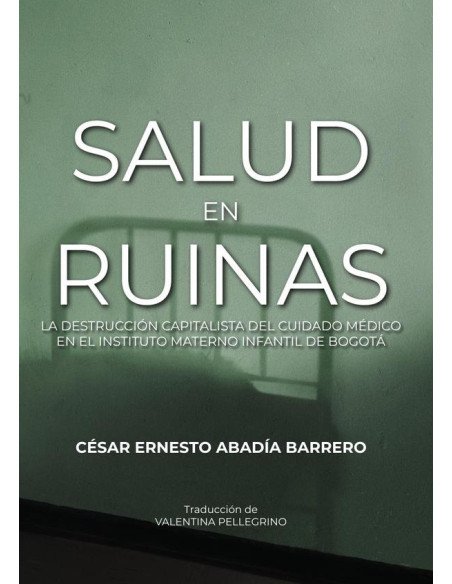 Salud en ruinas: la destrucción capitalista del cuidado médico en el Instituto Materno Infantil de Bogotá