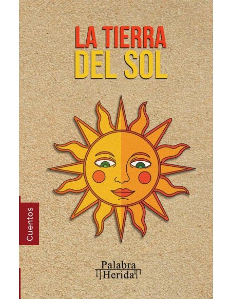 COLECCIÓN DE CUENTO MEXICANO. La tierra del sol