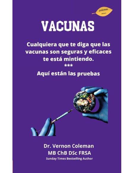 Vacunas. Cualquiera que te diga que las vacunas son seguras y eficaces te está mientiendo