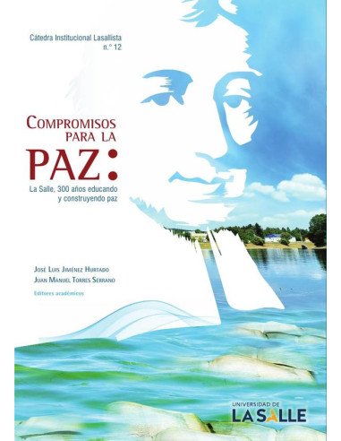 Compromisos para la paz::La Salle, 300 años educando y construyendo paz