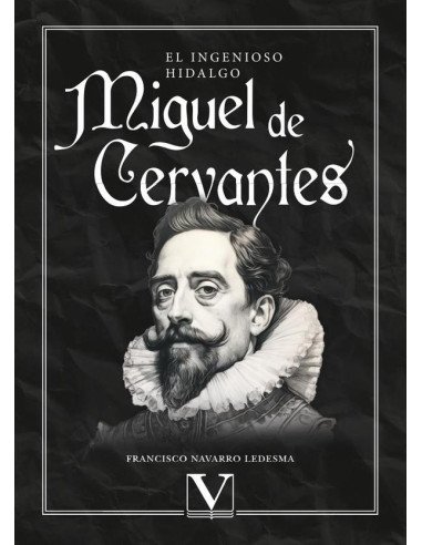 El ingenioso hidalgo Miguel de Cervantes