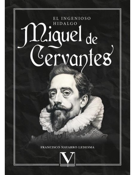 El ingenioso hidalgo Miguel de Cervantes