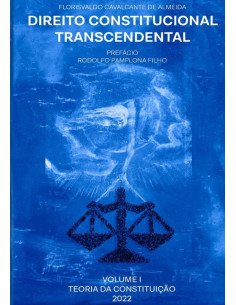 Direito Constitucional Transcendental:VOLUME I - TEORIA DA CONSTITUIÇÃO