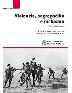 Violencia, segregación e inclusión:Paradojas actuales
